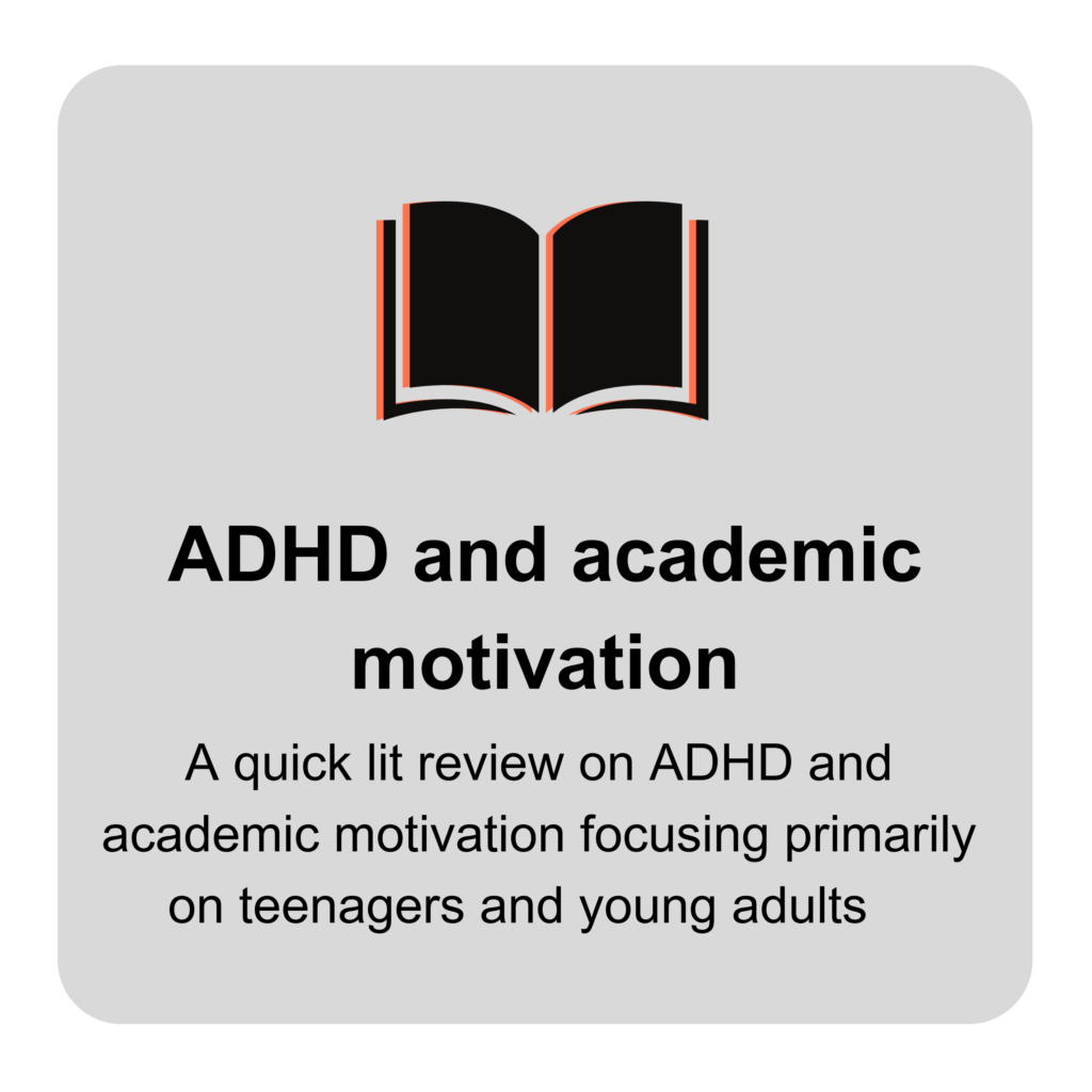 ADHD and academic motivation
A quick lit review on ADHD and academic motivation focusing primarily on teenagers and young adults   